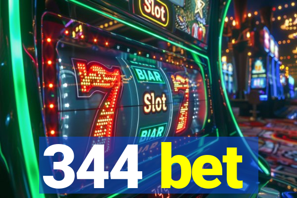 344 bet